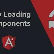 Lazy Loading Components In Angular 4