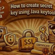 How To Create Secret Key Using Java Keytool