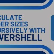 Calculate Folder Sizes Recursively With PowerShell