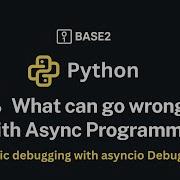 What Can Go Wrong With Python Asynchronous Programming