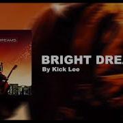 Kick Lee Bright Dreams