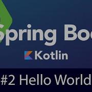 Spring Boot With Kotlin JUnit 5 Tutorial 2 Hello World