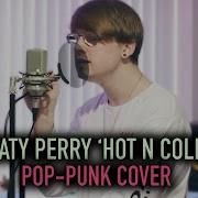 Katy Perry Hot N Cold Pop Punk Cover