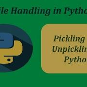 Pickling And Unpickling In Python