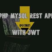 PHP MySQL Stateless REST API With JWT Authentication 2021