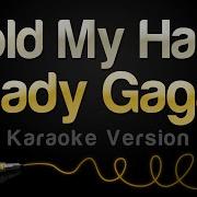Lady Gaga Hold My Hand Karaoke Version