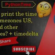 Python Time Delta And Python Timezone Using Pytz In Hindi Get Time Of All Timezones Of US RU