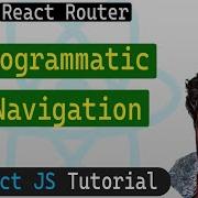 Programmatic Navigation In React Router React JS Tutorial