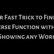 Super Fast Way To Find The Inverse Function
