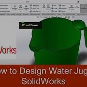 How To Design Water Jug In SolidWorks