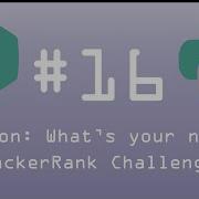 Python HackerRank Challenge 16 Python What S Your Name