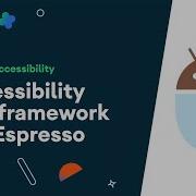 Accessibility Test Framework And Espresso Accessibility On Android