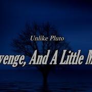 Unlike Pluto Revenge And A Little More LYRICS