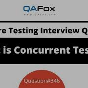What Is A Concurrent Testing Software Testing Interview Question 346