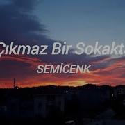 Semicenk Çıkmaz Bir Sokakta Sözleri Lyrics