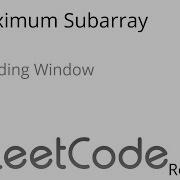 Leetcode 53 Maximum Subarray
