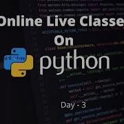 Free Live Online Classes On Python Day 3