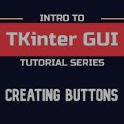 Intro To TKinter Part 03 Creating Buttons