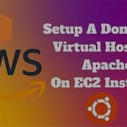 Setup Virtual Hosts In Apache On EC2 Instance With Custom Domain
