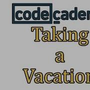 Learn Python With CodeCademy Taking A Vacation