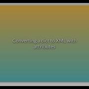 Converting A Dict To XML With Attributes