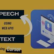 Cursor Magic Speedy Speech To Text Text To Speech Using Web Apis