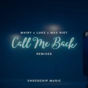 Mairy LUKZ Max Riot Call Me Back BubblE Remix