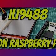 4 Inch ILI9488 SPI Display On Raspberry Pi Wiring Driver Test