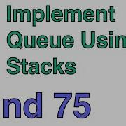 LeetCode 232 Implement Queue Using Stacks C