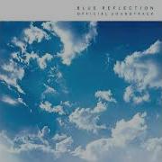 BLUE REFLECTION OFFICIAL SOUNDTRACK Overdose