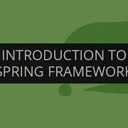 Introduction To Spring Framework Spring Tutorial For Beginners Edureka