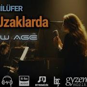 Çok Uzaklarda Nilüfer New Age