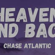 HEAVEN AND BACK CHASE ATLANTIC LYRICS