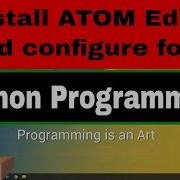 Install The ATOM Editor And Configure For The Python Programming Language