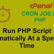 How To Run PHP Script Automatically At A Specified Time Cron Job In PHP CPanel