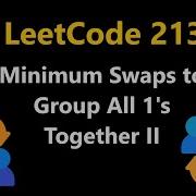 Minimum Swaps To Group All 1 S Together II Leetcode 2134 Python