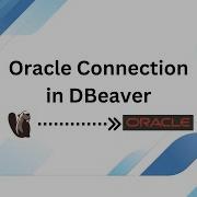 How To Create Oracle Connection In DBeaver