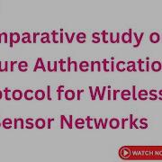 Comparative Study On Secure Authentication Protocol For Wireless Sensor Networks