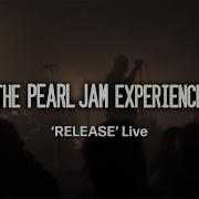 The Pearl Jam Experience Performing Release