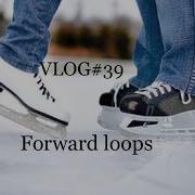 VLOG 39 Forward Loops Figure Skating