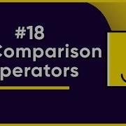 18 JS Comparison Operators JavaScript Full Tutorial