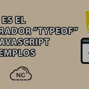 QUE ES EL OPERADOR TYPEOF DE JAVASCRIPT EJEMPLOS