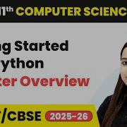 Начало работы с Python Обзор главы Информатика 11 класс глава 5 CBSE 2025 26