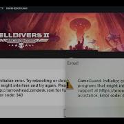 Исправление ошибки HELLDIVERS 2 с кодом 340 350 GameGuard Initialize Fatal Error на ПК