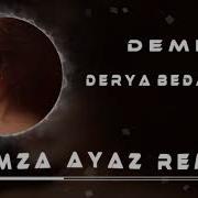 Deme Düşmem Ocağına Hamza Ayaz Remix Derya Bedavacı Deme