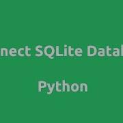Connect SQLite Database Using Python