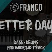 Franco Better Days Bass Drums MIDI Backing Track