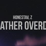 HONESTAV I D Rather Overdose Lyrics Feat Z