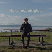 When Life Feels Meaningless Do This