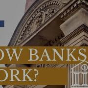 How Banks Work Understanding The Basics Of Banking Systems